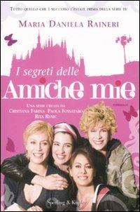 I segreti delle amiche mie - M. Daniela Raineri - Libro Sperling & Kupfer 2009, Pandora | Libraccio.it
