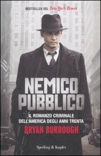 Nemico pubblico - Bryan Burrough - Libro Sperling & Kupfer 2009, Saggi | Libraccio.it
