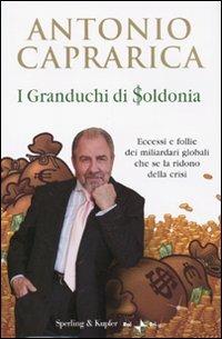 I granduchi di Soldonia - Antonio Caprarica - Libro Sperling & Kupfer 2009 | Libraccio.it