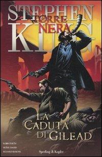 La caduta di Gilead. La torre nera. Vol. 4 - Stephen King, Peter David - Libro Sperling & Kupfer 2010, Narrativa | Libraccio.it