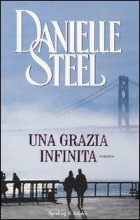 Una grazia infinita - Danielle Steel - Libro Sperling & Kupfer 2010, Pandora | Libraccio.it