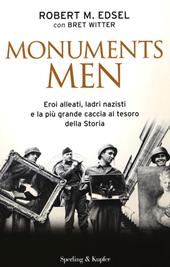 Monuments men. Eroi alleati, ladri nazisti e la più grande caccia al tesoro della storia