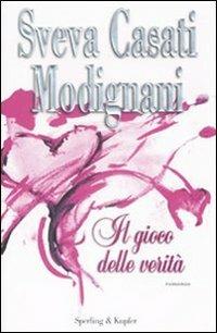Il gioco delle verità. Ediz. speciale - Sveva Casati Modignani - Libro Sperling & Kupfer 2009, Pandora | Libraccio.it