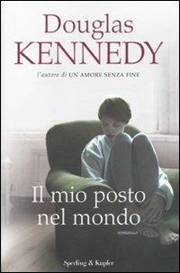 Il mio posto nel mondo - Douglas Kennedy - Libro Sperling & Kupfer 2010, Pandora | Libraccio.it