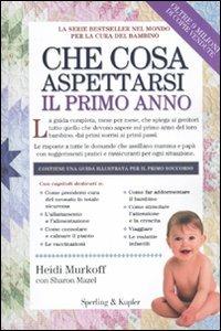 Che cosa aspettarsi il primo anno - Heidi Murkoff, Sharon Mazel - Libro Sperling & Kupfer 2010, I grilli | Libraccio.it