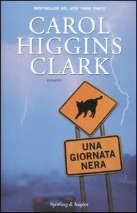 Una giornata nera - Carol Higgins Clark - Libro Sperling & Kupfer 2010, Pandora | Libraccio.it