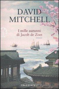 I mille autunni di Jacob de Zoet - David Mitchell - Libro Sperling & Kupfer 2010, Frassinelli narrativa straniera | Libraccio.it