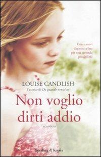 Non voglio dirti addio - Louise Candlish - Libro Sperling & Kupfer 2011, Pandora | Libraccio.it