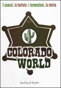 Colorado world  - Libro Sperling & Kupfer 2010 | Libraccio.it