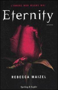 Eternity - Rebecca Maizel - Libro Sperling & Kupfer 2010, Pandora | Libraccio.it