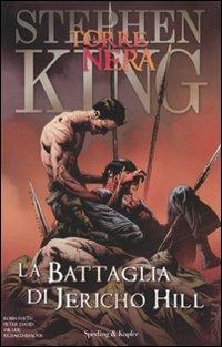 La battaglia di Jericho Hill. La torre nera. Vol. 5 - Stephen King, Peter David - Libro Sperling & Kupfer 2010 | Libraccio.it