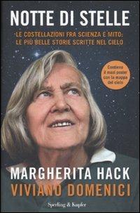 Notte di stelle. Le costellazioni fra scienza e mito: le più belle storie scritte nel cielo - Margherita Hack, Viviano Domenici - Libro Sperling & Kupfer 2010, Saggi | Libraccio.it