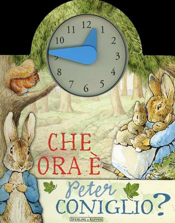 Che ora è Peter Coniglio? Ediz. illustrata - Beatrix Potter - Libro Sperling & Kupfer 2010, Beatrix Potter | Libraccio.it