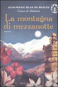 La montagna di mezzanotte - Jean-Marie Blas de Roblès - Libro Sperling & Kupfer 2011, Frassinelli narrativa straniera | Libraccio.it