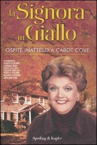 Ospite inatteso a Cabot Cove. La signora in giallo - Jessica Fletcher, Donald Bain - Libro Sperling & Kupfer 2011, Pandora | Libraccio.it