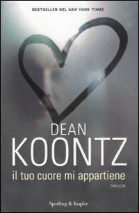 Il tuo cuore mi appartiene - Dean R. Koontz - Libro Sperling & Kupfer 2011, Pandora | Libraccio.it