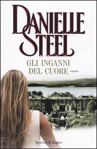 Gli inganni del cuore - Danielle Steel - Libro Sperling & Kupfer 2011, Pandora | Libraccio.it