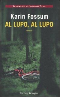 Al lupo, al lupo - Karin Fossum - Libro Sperling & Kupfer 2011, Pandora | Libraccio.it