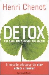 Detox. Più sani, più giovani, più magri - Henri Chenot, Jean-Luc Suchet - Libro Sperling & Kupfer 2011, I grilli | Libraccio.it