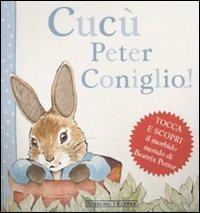 Cucù Peter Coniglio! Ediz. illustrata - Beatrix Potter - Libro Sperling & Kupfer 2011, Beatrix Potter | Libraccio.it