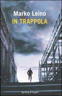 In trappola - Marko Leino - Libro Sperling & Kupfer 2011, Pandora | Libraccio.it
