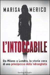 L' intoccabile - Marisa Merico, Douglas Thompson - Libro Sperling & Kupfer 2011, Saggi | Libraccio.it