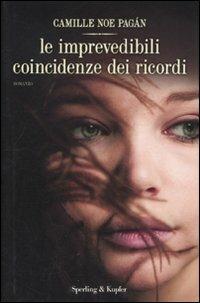 Le imprevedibili coincidenze dei ricordi - Camille N. Pagán - Libro Sperling & Kupfer 2011, Pandora | Libraccio.it