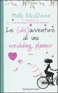 Le (dis)avventure di una wedding planner - Holly McQueen - Libro Sperling & Kupfer 2011, Pandora | Libraccio.it