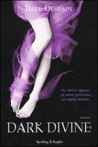 Dark Divine - Bree Despain - Libro Sperling & Kupfer 2011, Pandora | Libraccio.it