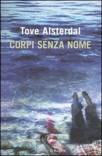 Corpi senza nome - Tove Alsterdal - Libro Sperling & Kupfer 2011, Pandora | Libraccio.it