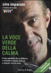 La voce verde della calma. Con CD Audio - Ciro Imparato - Libro Sperling & Kupfer 2011, I grilli | Libraccio.it