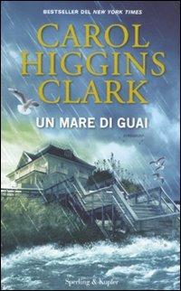 Un mare di guai - Carol Higgins Clark - Libro Sperling & Kupfer 2011, Pandora | Libraccio.it