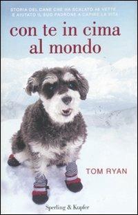 Con te in cima al mondo - Tom Ryan - Libro Sperling & Kupfer 2011, Parole | Libraccio.it