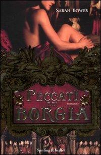 I peccati dei Borgia - Sarah Bower - Libro Sperling & Kupfer 2011, Pandora | Libraccio.it