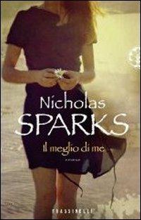 Il meglio di me - Nicholas Sparks - Libro Sperling & Kupfer 2012, Frassinelli narrativa straniera | Libraccio.it