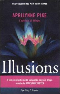 Illusions - Aprilynne Pike - Libro Sperling & Kupfer 2012, Pandora | Libraccio.it
