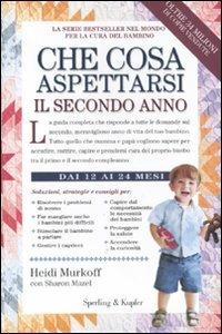 Che cosa aspettarsi il secondo anno - Heidi Murkoff, Sharon Mazel - Libro Sperling & Kupfer 2012, I grilli | Libraccio.it