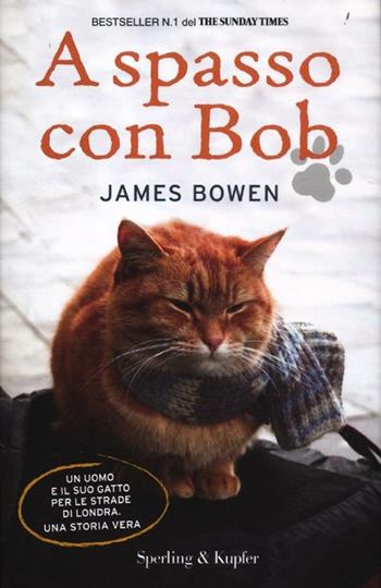 A spasso con Bob - James Bowen - Libro Sperling & Kupfer 2012, Parole | Libraccio.it
