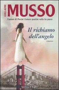 Il richiamo dell'angelo - Guillaume Musso - Libro Sperling & Kupfer 2012, Pandora | Libraccio.it