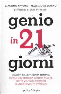 Genio in 21 giorni - Giacomo Navone, Massimo De Donno - Libro Sperling & Kupfer 2012, I grilli | Libraccio.it