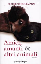 Amici, amanti & altri animali