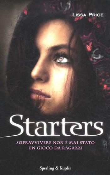 Starters - Lissa Price - Libro Sperling & Kupfer 2012, Pandora | Libraccio.it