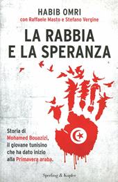 La rabbia e la speranza. Storia di Mohamed Bouazizi, il giovane tunisino che ha dato inizio alla primavera araba