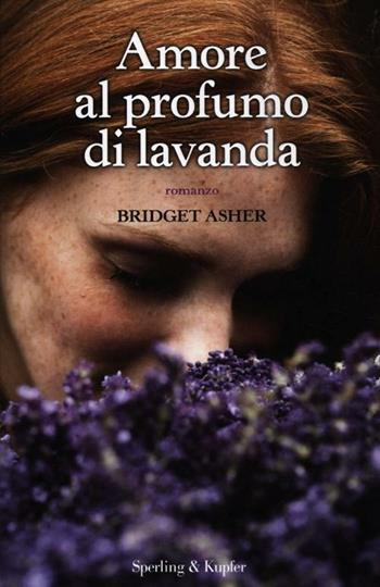 Amore al profumo di lavanda - Bridget Asher - Libro Sperling & Kupfer 2012, Pandora | Libraccio.it