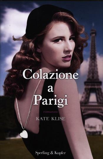 Colazione a Parigi - Kate Klise - Libro Sperling & Kupfer 2012, Pandora | Libraccio.it