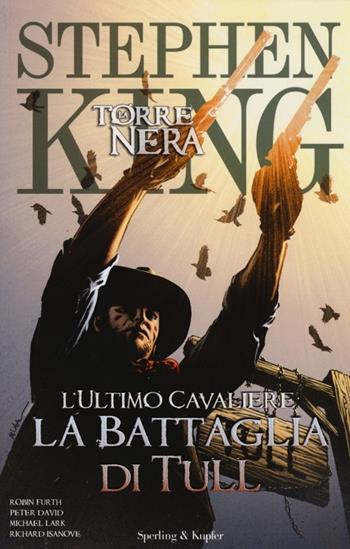 L'ultimo cavaliere: la battaglia di Tull. La torre nera. Vol. 8 - Stephen King, Peter David - Libro Sperling & Kupfer 2013, Pandora | Libraccio.it