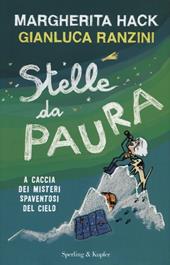 Stelle da paura. A caccia dei misteri spaventosi del cielo