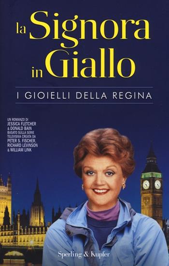 I gioielli della regina. La signora in giallo - Jessica Fletcher, Donald Bain - Libro Sperling & Kupfer 2013, Pandora | Libraccio.it