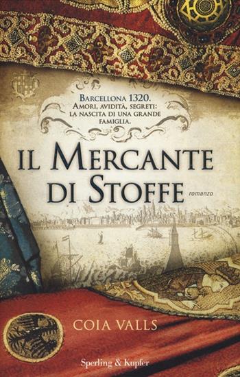 Il mercante di stoffe - Coia Valls - Libro Sperling & Kupfer 2013, Pandora | Libraccio.it