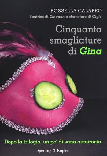 Cinquanta smagliature di Gina - Rossella Calabrò - Libro Sperling & Kupfer 2012, Varia | Libraccio.it